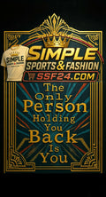 Simple Sports & Fashion – The Only Person Holding You Back Is You